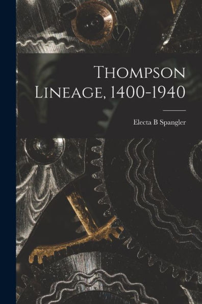 Thompson Lineage, 1400-1940