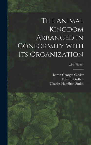 The Animal Kingdom Arranged In Conformity With Its Organization; V.14 [Plates]