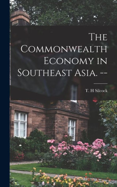 The Commonwealth Economy In Southeast Asia. --