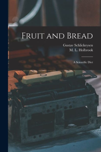 Fruit And Bread: A Scientific Diet