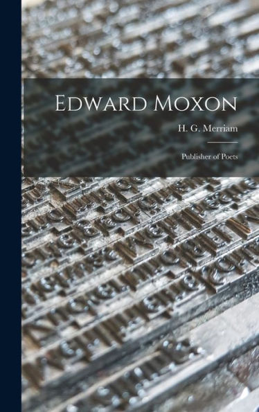 Edward Moxon: Publisher Of Poets