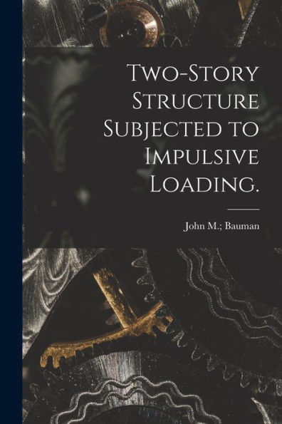 Two-Story Structure Subjected To Impulsive Loading.