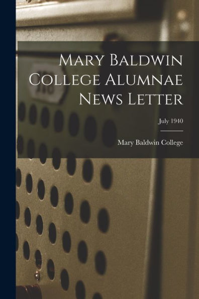 Mary Baldwin College Alumnae News Letter; July 1940