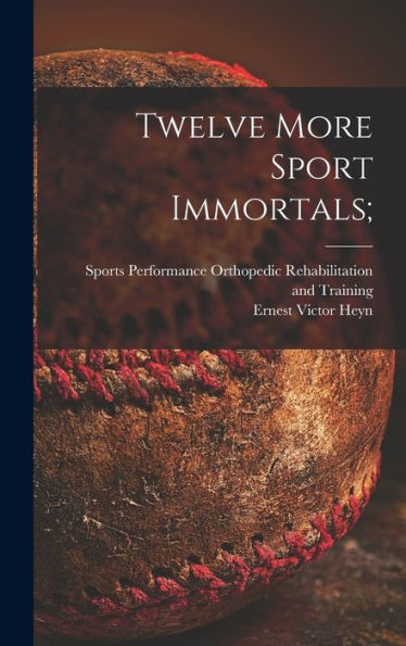 Twelve More Sport Immortals;