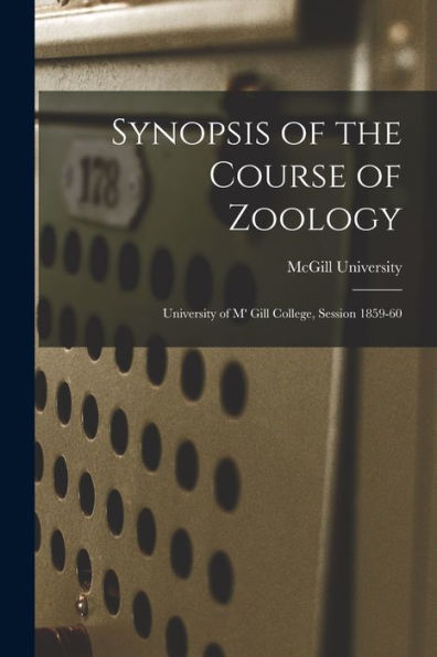 Synopsis Of The Course Of Zoology [Microform]: University Of M' Gill College, Session 1859-60