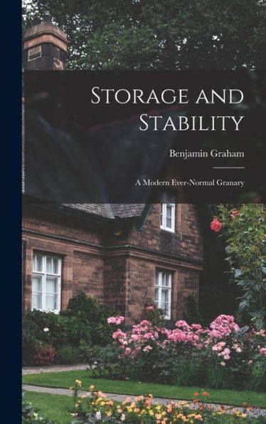 Storage And Stability; A Modern Ever-Normal Granary
