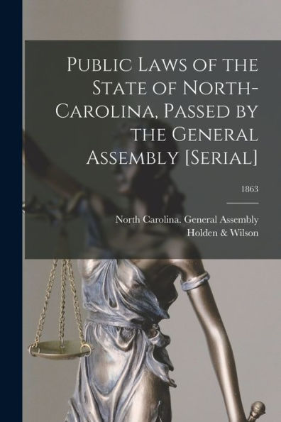 Public Laws Of The State Of North-Carolina, Passed By The General Assembly [Serial]; 1863
