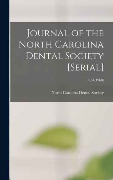Journal Of The North Carolina Dental Society [Serial]; V.51(1968)