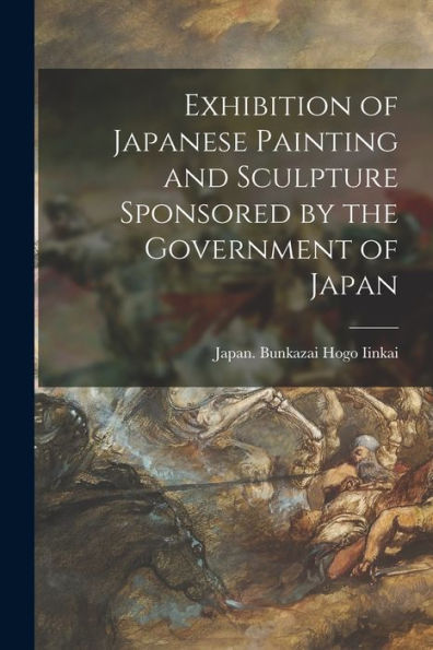 Exhibition Of Japanese Painting And Sculpture Sponsored By The Government Of Japan
