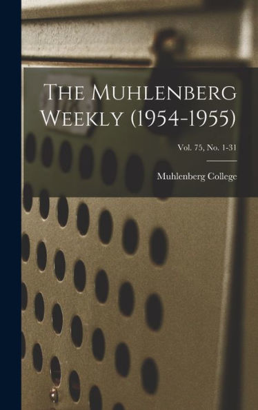 The Muhlenberg Weekly (1954-1955); Vol. 75, No. 1-31