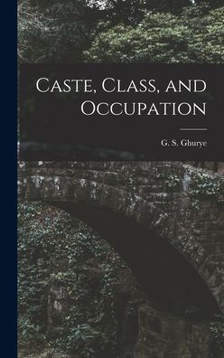 Caste, Class, And Occupation