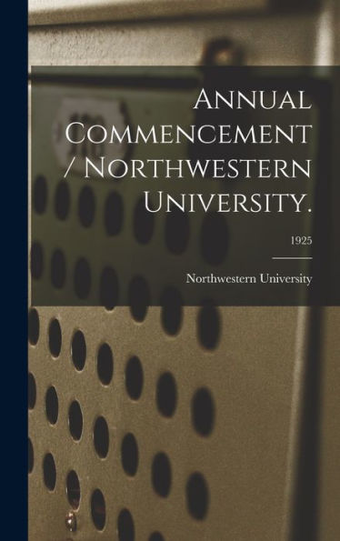 Annual Commencement / Northwestern University.; 1925