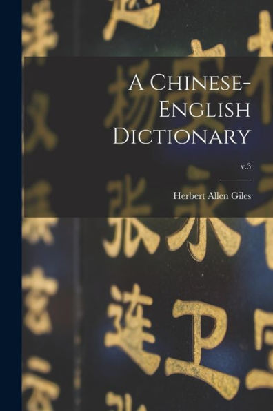 A Chinese-English Dictionary; V.3