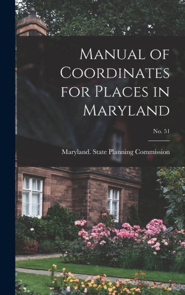 Manual Of Coordinates For Places In Maryland; No. 51