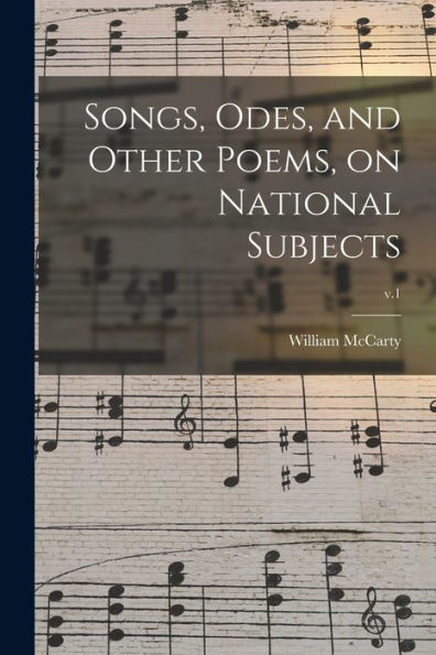 Songs, Odes, And Other Poems, On National Subjects; V.1