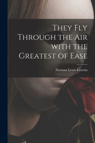 They Fly Through The Air With The Greatest Of Ease