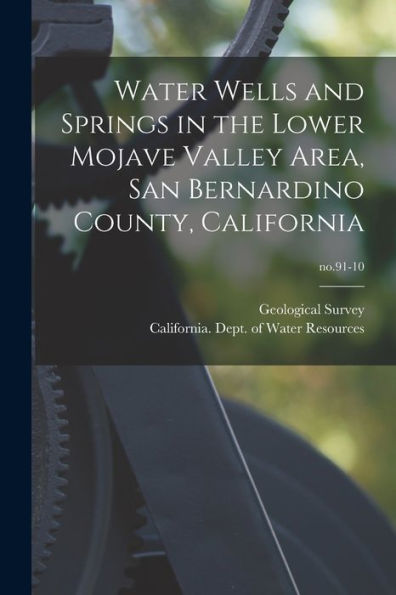 Water Wells And Springs In The Lower Mojave Valley Area, San Bernardino County, California; No.91-10