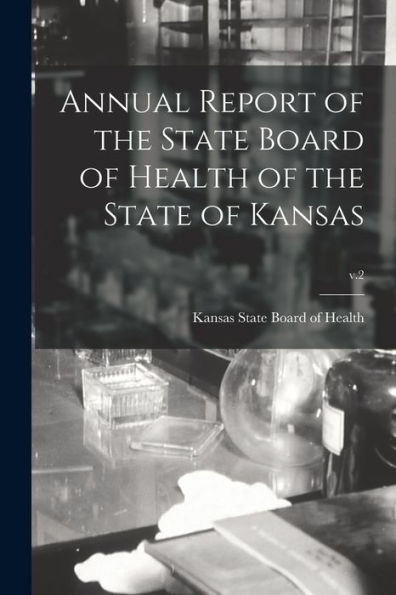 Annual Report Of The State Board Of Health Of The State Of Kansas; V.2