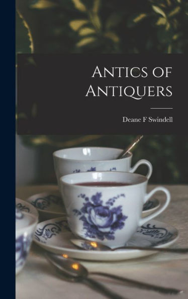 Antics Of Antiquers