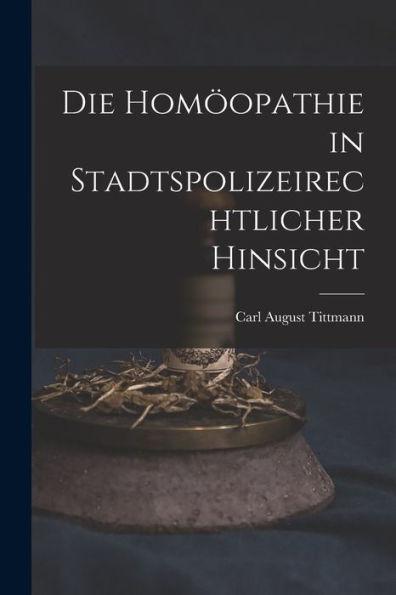 Die Homöopathie In Stadtspolizeirechtlicher Hinsicht