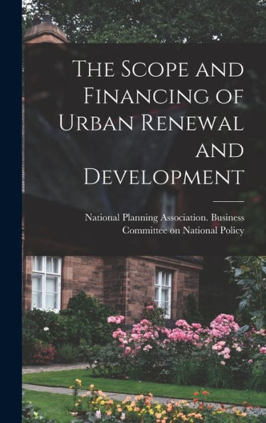 The Scope And Financing Of Urban Renewal And Development