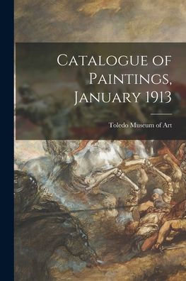 Catalogue Of Paintings, January 1913