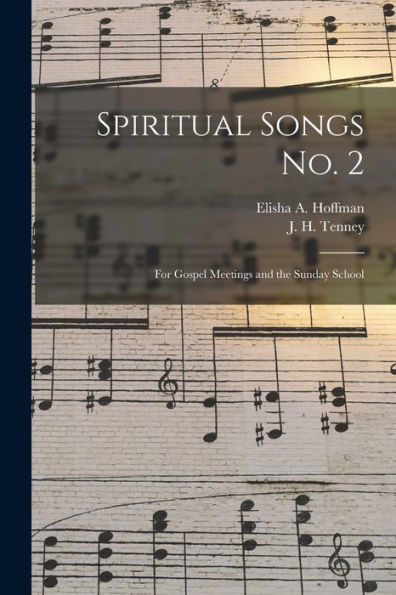 Spiritual Songs No. 2: For Gospel Meetings And The Sunday School