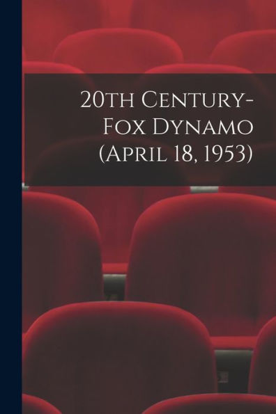 20Th Century-Fox Dynamo (April 18, 1953)