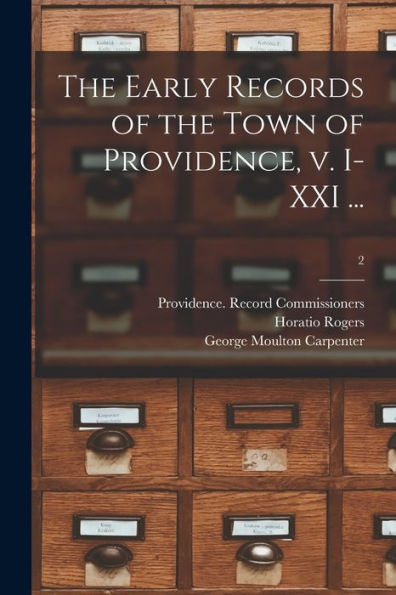 The Early Records Of The Town Of Providence, V. I-Xxi ...; 2