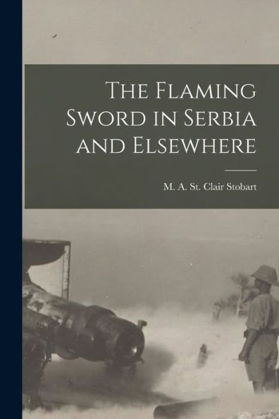 The Flaming Sword In Serbia And Elsewhere [Microform]