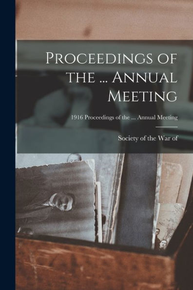 Proceedings Of The ... Annual Meeting; 1916 Proceedings Of The ... Annual Meeting