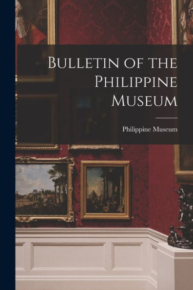 Bulletin Of The Philippine Museum