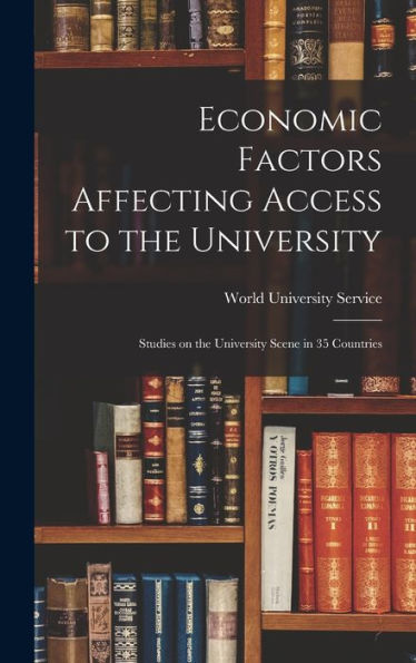 Economic Factors Affecting Access To The University; Studies On The University Scene In 35 Countries