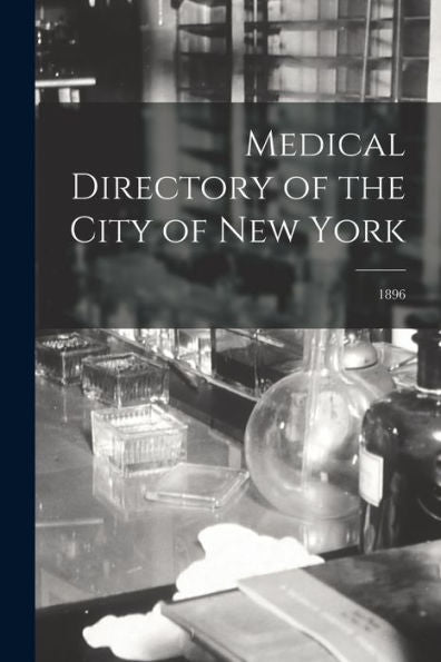 Medical Directory Of The City Of New York; 1896