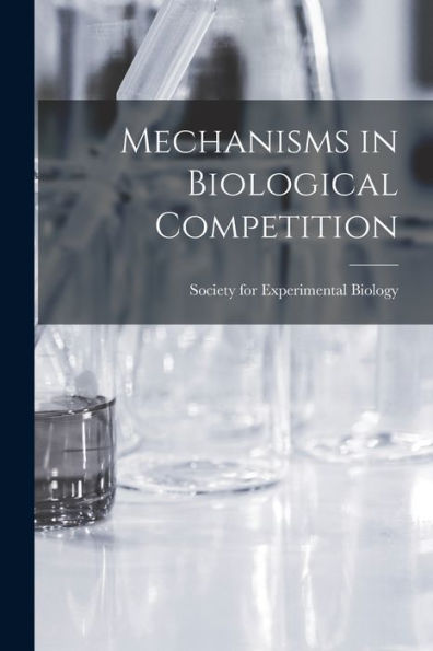 Mechanisms In Biological Competition