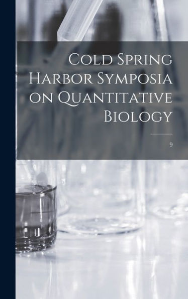 Cold Spring Harbor Symposia On Quantitative Biology; 9