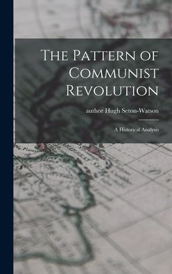 The Pattern Of Communist Revolution: A Historical Analysis