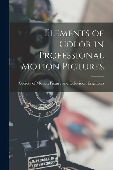 Elements Of Color In Professional Motion Pictures