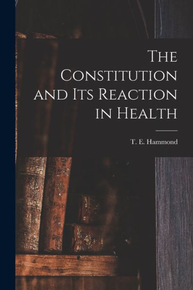 The Constitution And Its Reaction In Health