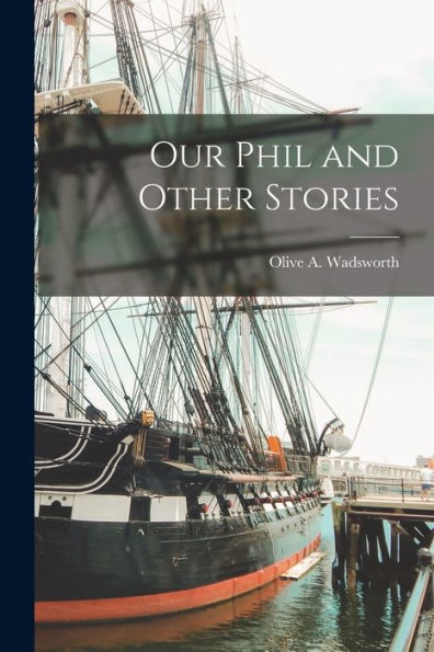 Our Phil And Other Stories