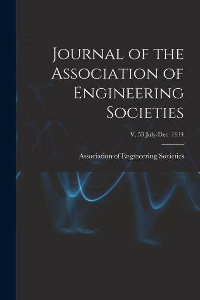 Journal Of The Association Of Engineering Societies; V. 53 July-Dec. 1914