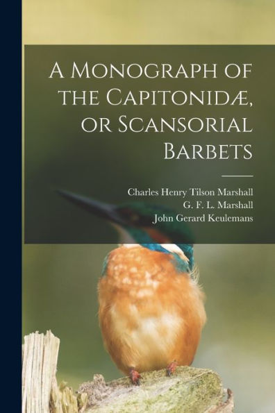 A Monograph Of The Capitonidæ, Or Scansorial Barbets