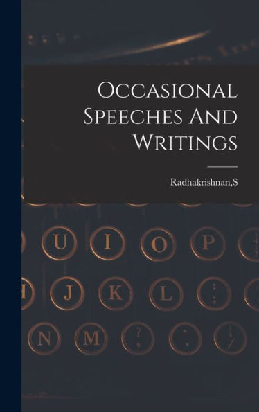 Occasional Speeches And Writings