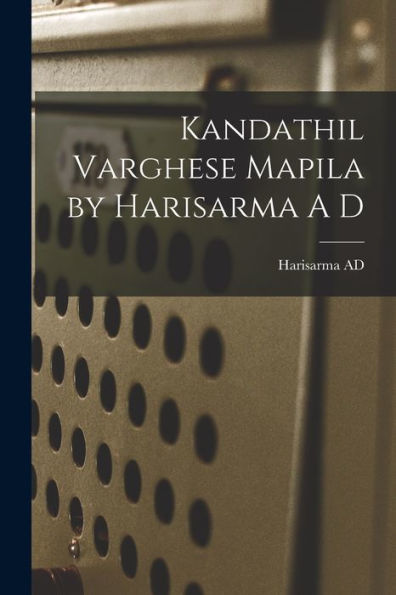 Kandathil Varghese Mapila By Harisarma A D