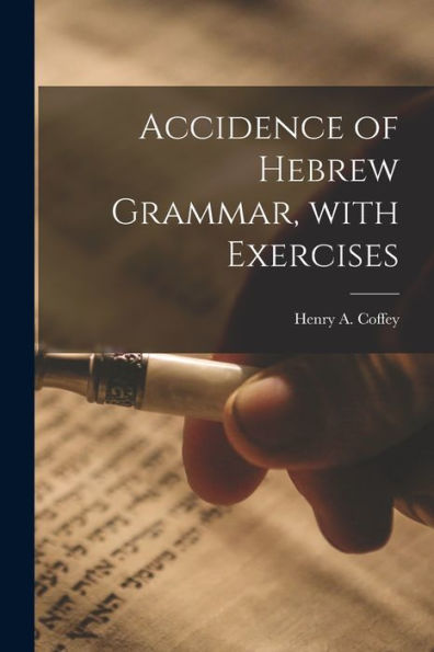 Accidence Of Hebrew Grammar, With Exercises