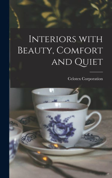 Interiors With Beauty, Comfort And Quiet