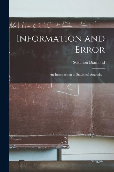 Information And Error: An Introduction To Statistical Analysis. --