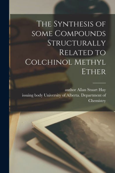 The Synthesis Of Some Compounds Structurally Related To Colchinol Methyl Ether