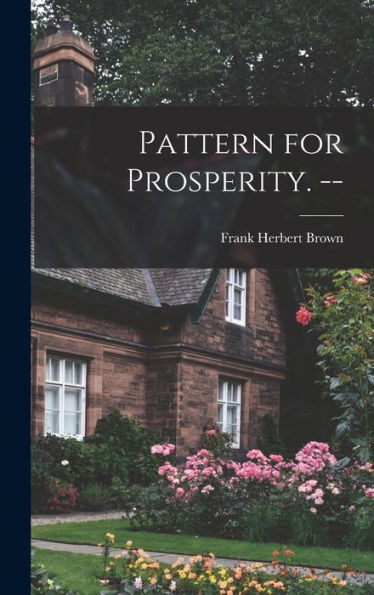Pattern For Prosperity. --
