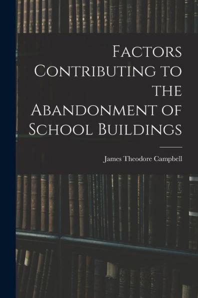 Factors Contributing To The Abandonment Of School Buildings
